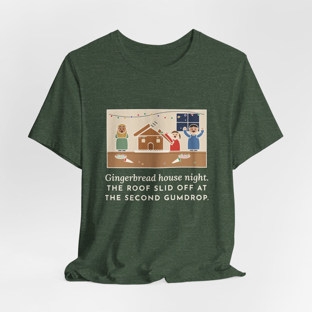 Funny Gingerbread House T-Shirt, The Roof Slid Off at the Second Gumdrop, Holiday Baking Night Tee