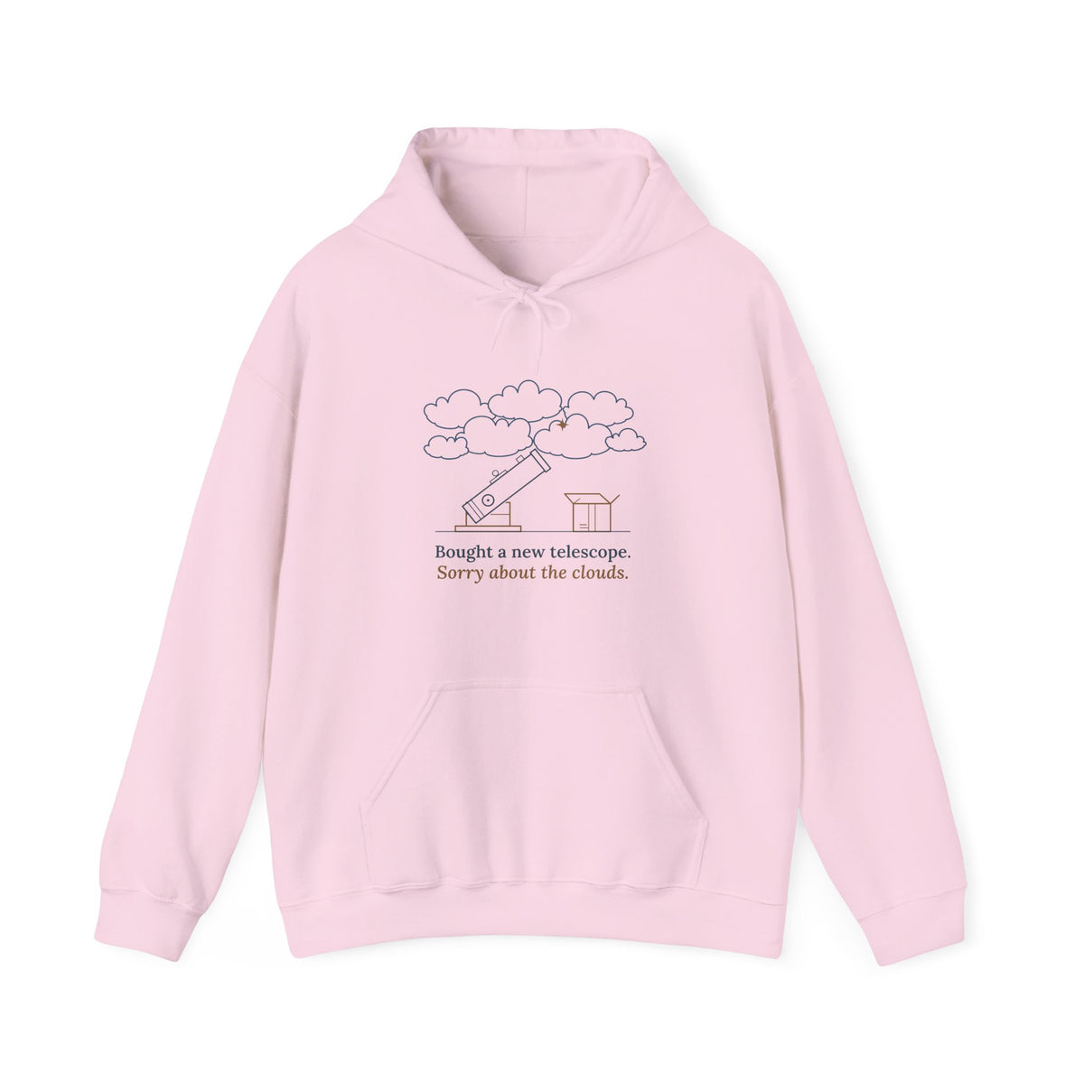 Amateur Astronomy Hoodie - Bought a New Telescope. Sorry About the Clouds. Stargazing Hooded Sweatshirt