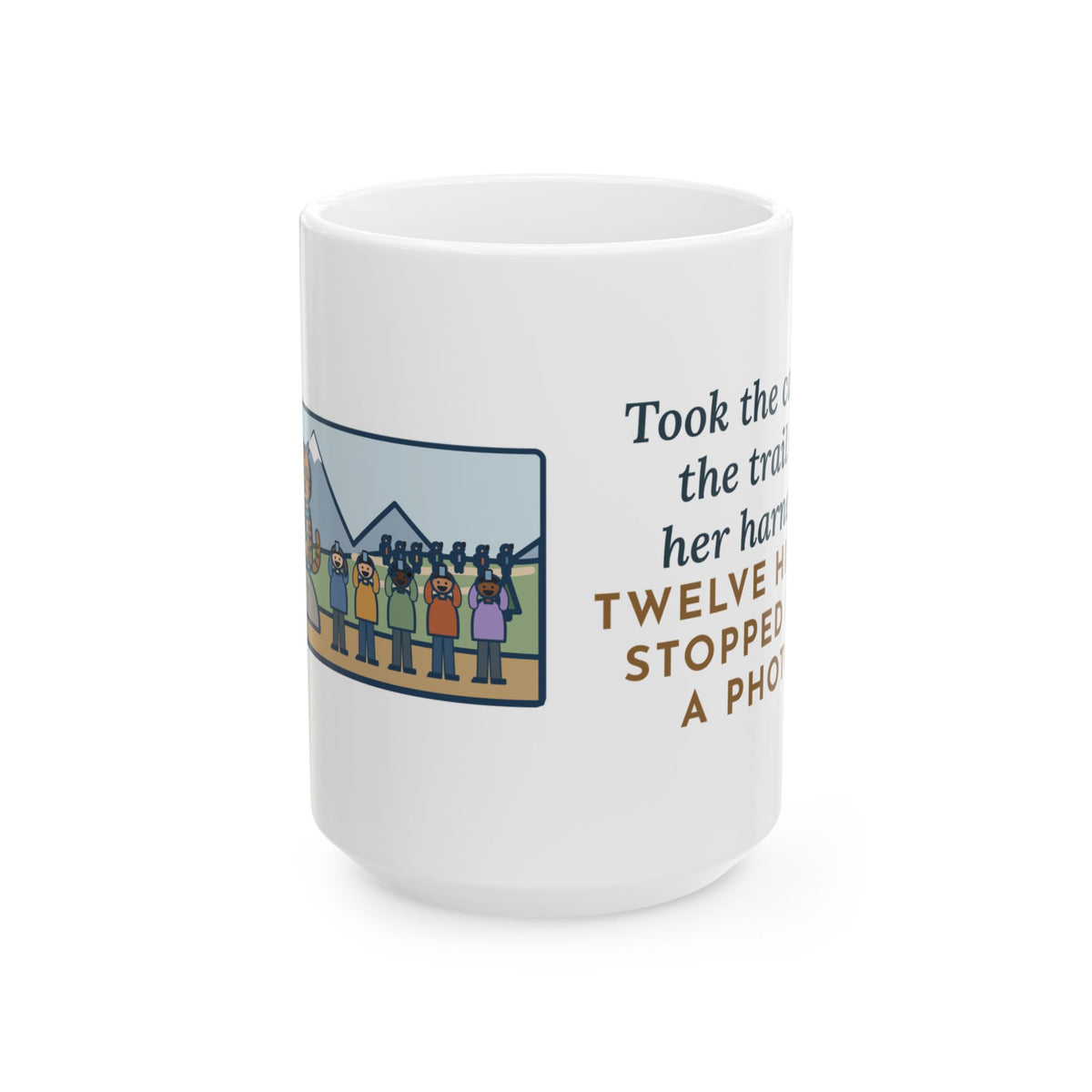 Took Her Up the Trail in Her Harness, Twelve Hikers Stopped for a Photo 15oz Mug, Large Funny Adventure Cat Coffee Mug