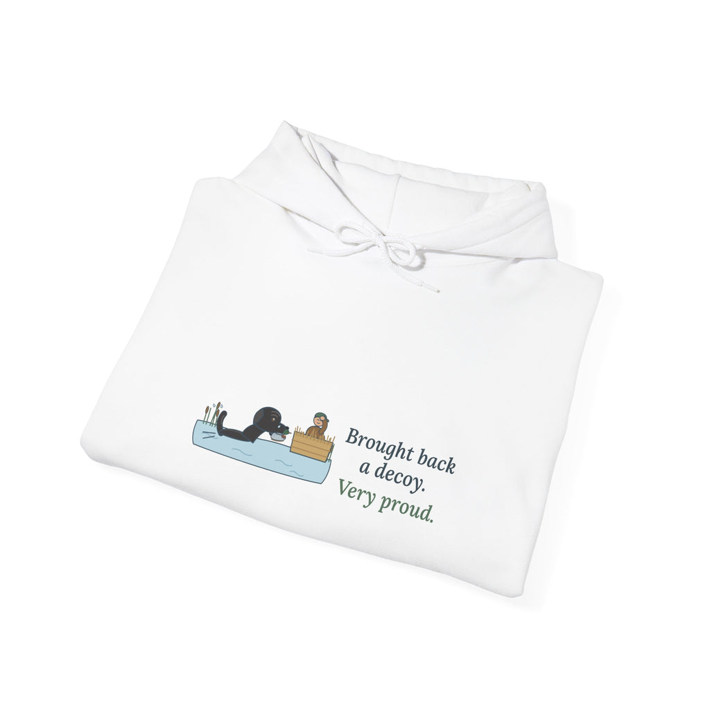 Black Lab Hoodie - Brought Back a Decoy. Very Proud. Duck Dog Hooded Sweatshirt