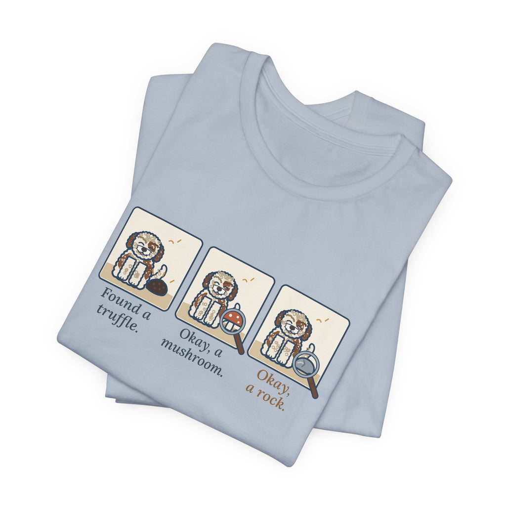 Lagotto Romagnolo T-Shirt - Found a Truffle, Okay a Mushroom, Okay a Rock Funny Dog Tee