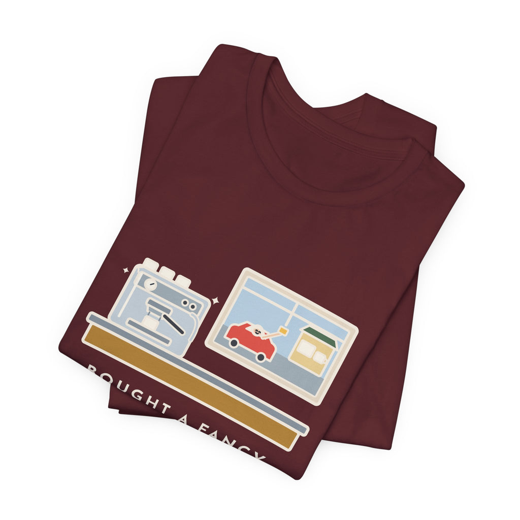 Funny Coffee T-Shirt, Bought an Espresso Machine, Still Stop for Coffee on the Way to Work, Drive-Through Tee