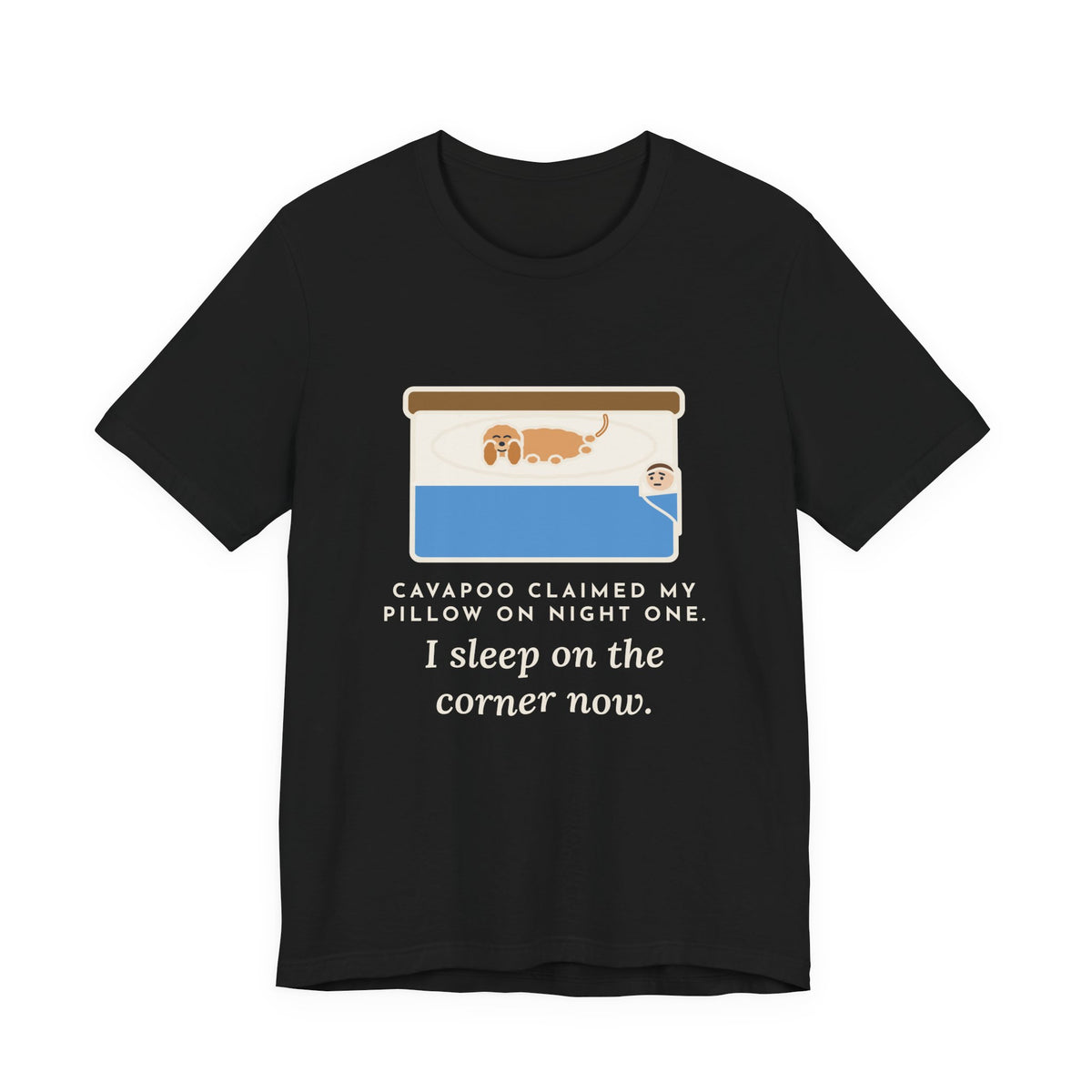 Funny Cavapoo T-Shirt, Claimed My Pillow on Night One, I Sleep on the Corner Now, Big Bed Tee