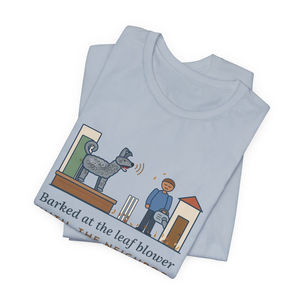 Pumi T-Shirt - Barked at the Leaf Blower Until the Neighbor Quit for the Day, Funny Herding Dog Tee