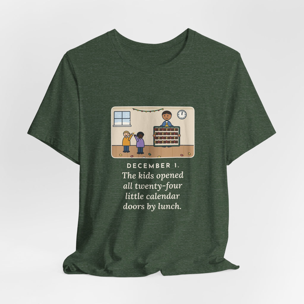 Funny Countdown Calendar T-Shirt, December 1, the Kids Opened All Twenty-Four Little Doors by Lunch, December Kitchen Tee