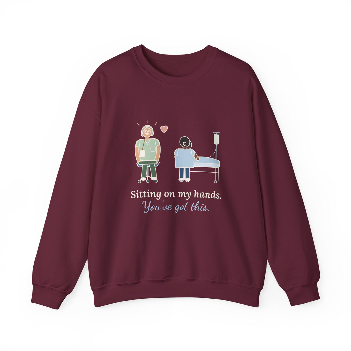 Preceptor Crewneck Sweatshirt - Sitting on My Hands. You've Got This. Nurse Mentor Gift