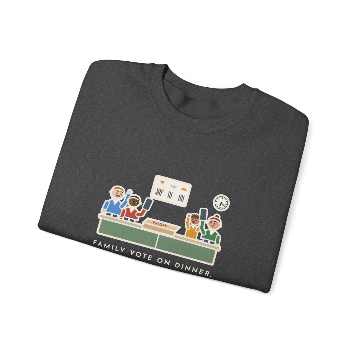 Family Dinner Sweatshirt, Twenty Minutes of Debate, Same Pizza Place as Last Friday, Funny Kitchen Vote Crewneck