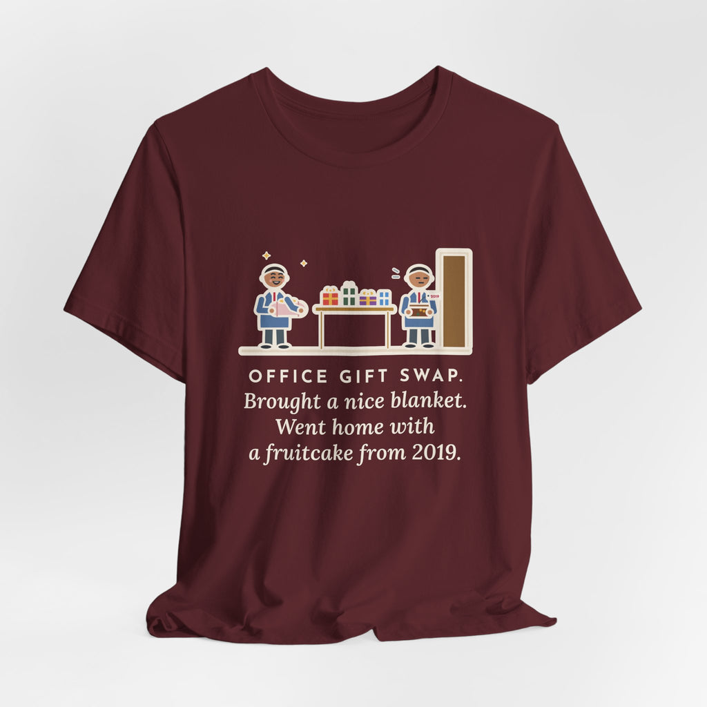 Funny Office Gift Swap T-Shirt, Brought a Nice Blanket, Went Home with a Fruitcake from 2019, Break Room Swap Tee