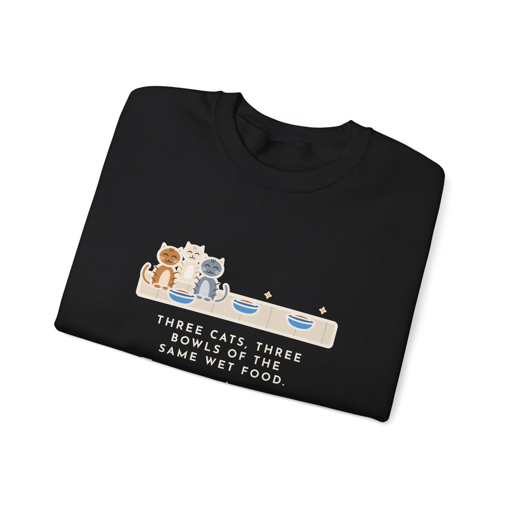 Three Cats Sweatshirt, Three Bowls of the Same Food, Every Cat Wants the One on the Left, Funny Kitchen Floor Crewneck