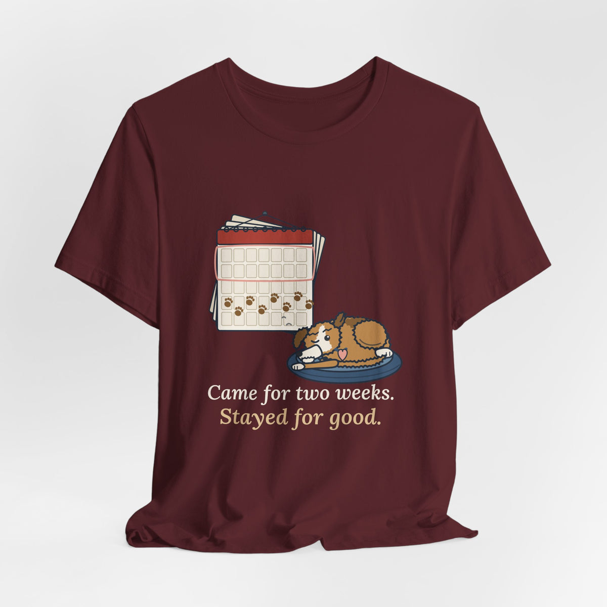 Pet Foster T-Shirt - Came for Two Weeks. Stayed for Good. Adopted Foster Dog Tee