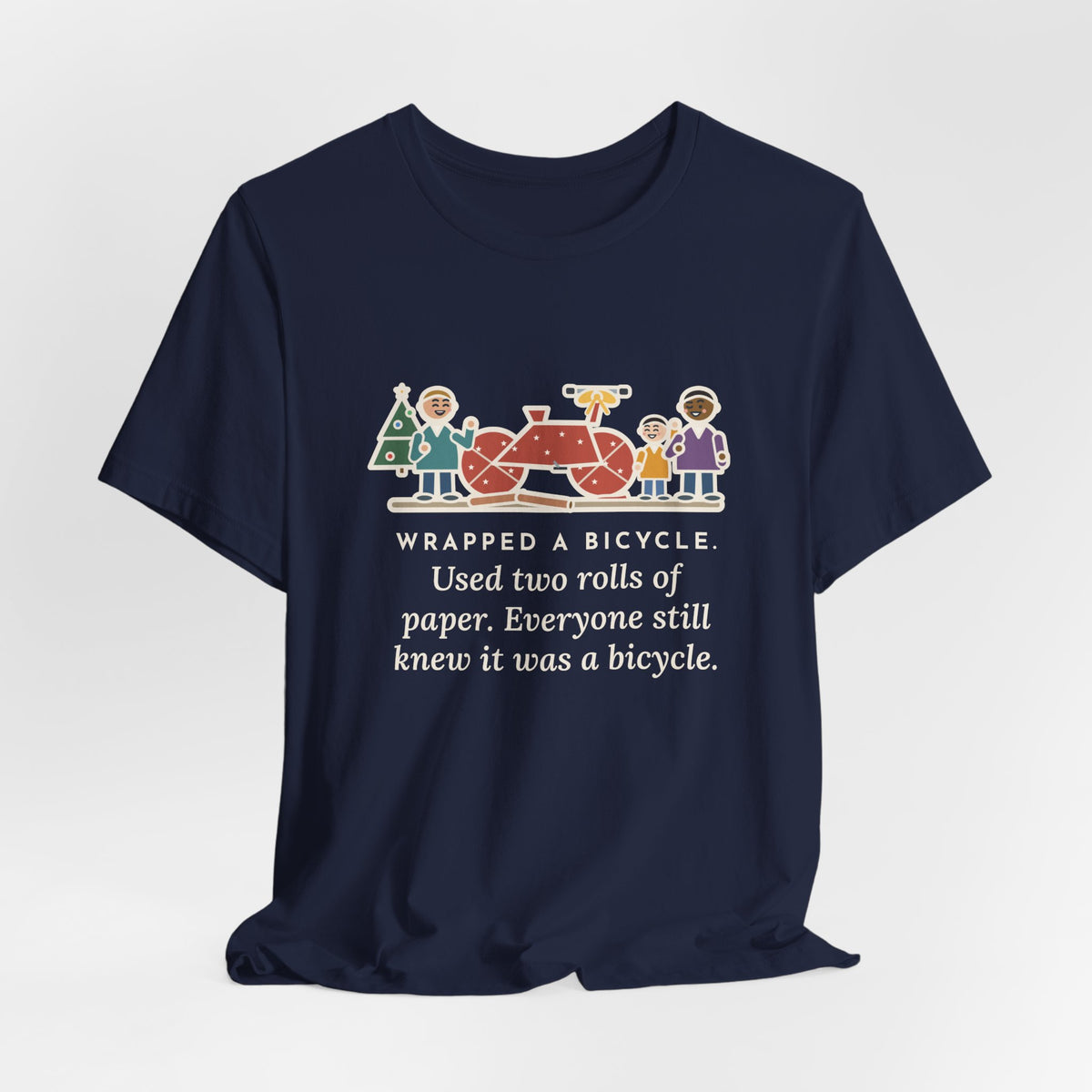 Funny Christmas Gift T-Shirt, Wrapped a Bicycle with Two Rolls of Paper, Everyone Still Knew, Christmas Morning Tee