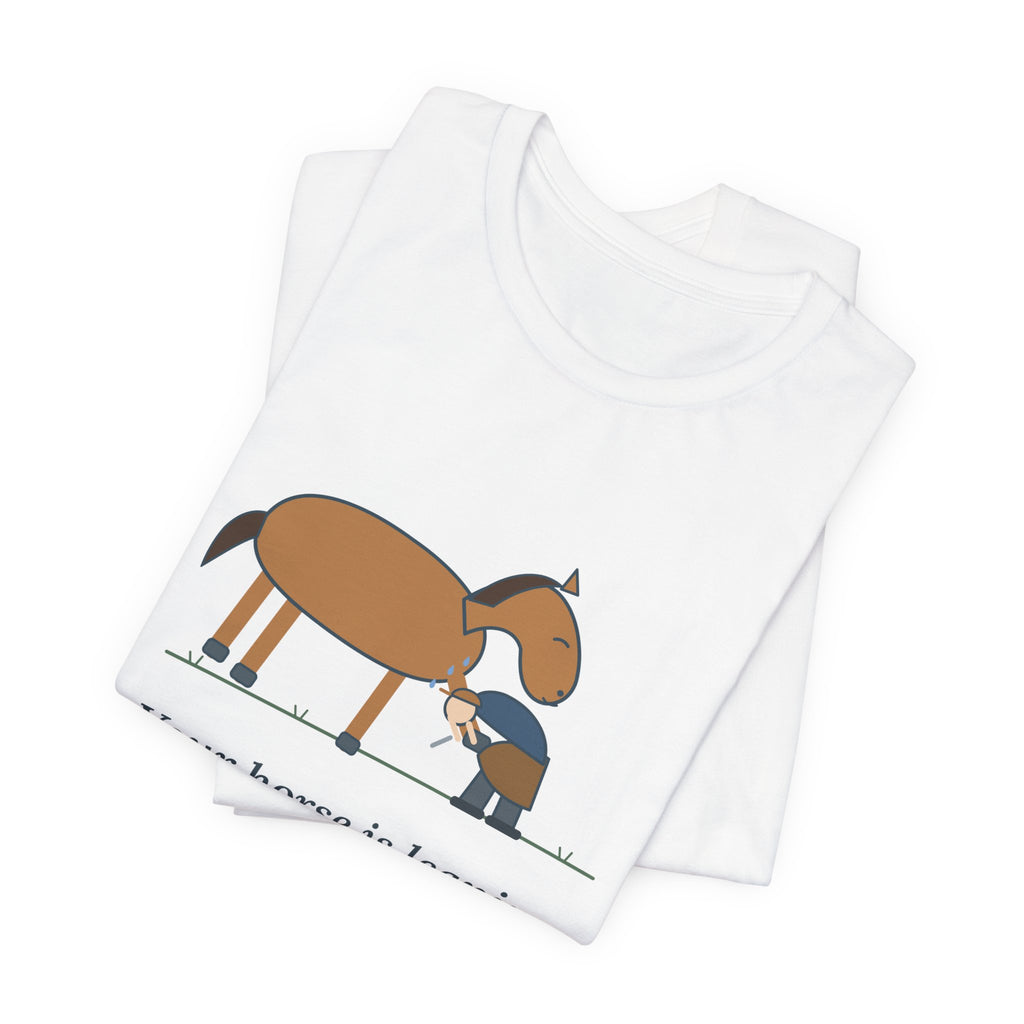 Farrier T-Shirt - Your Horse Is Leaning on Me Again. Funny Horseshoer Tee