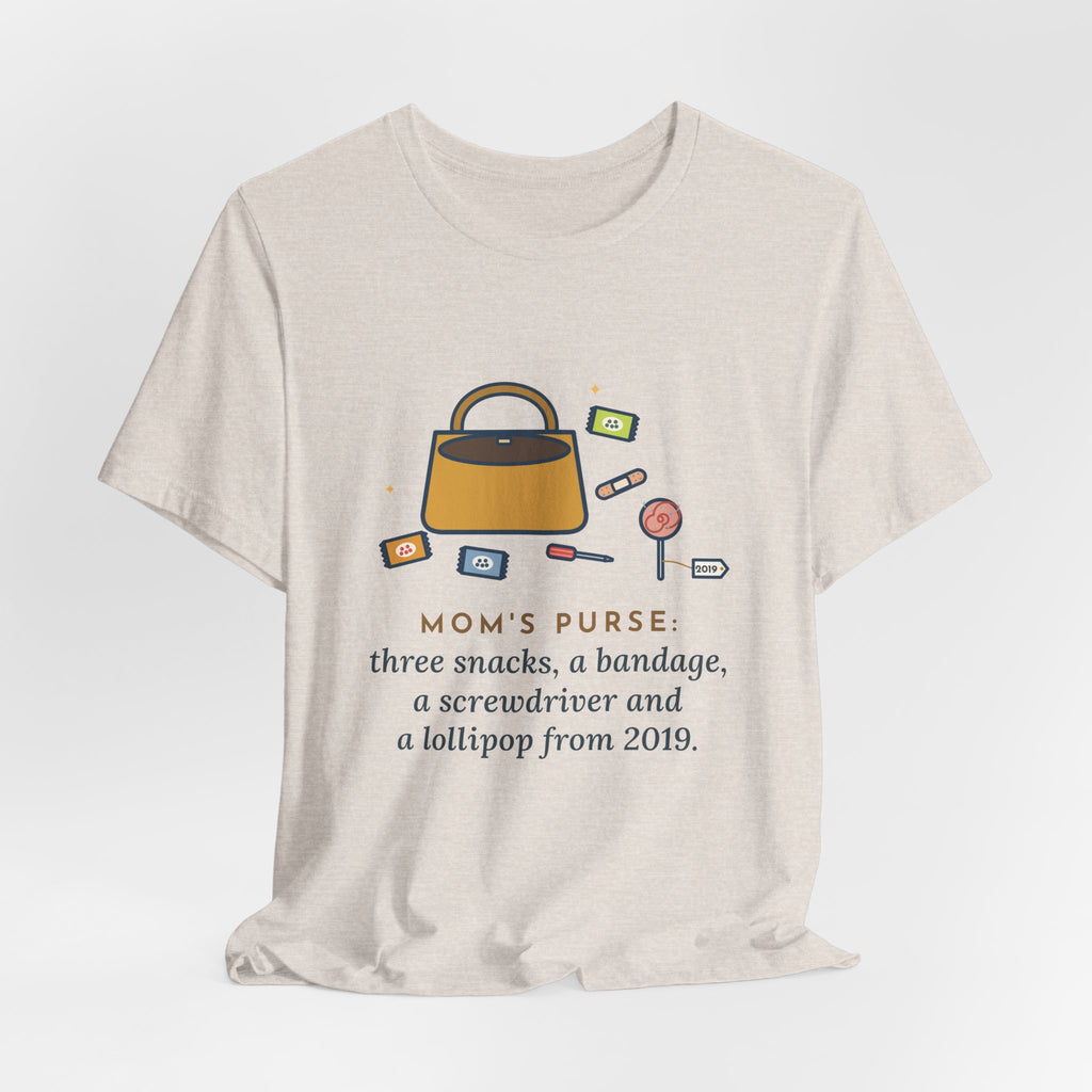 Funny Mom T-Shirt, Mom's Purse, Three Snacks, a Bandage, a Screwdriver and a Very Old Lollipop, Purse Flat-Lay Tee