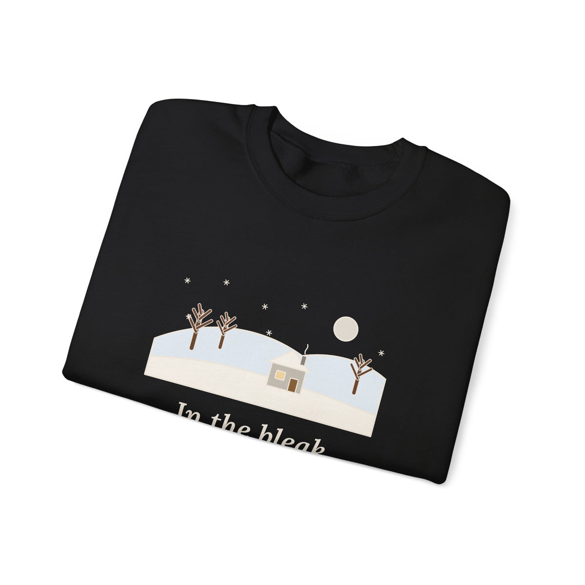 In the Bleak Mid-Winter Sweatshirt, Winter Rossetti Quote Crewneck with Snowy Cottage Hill