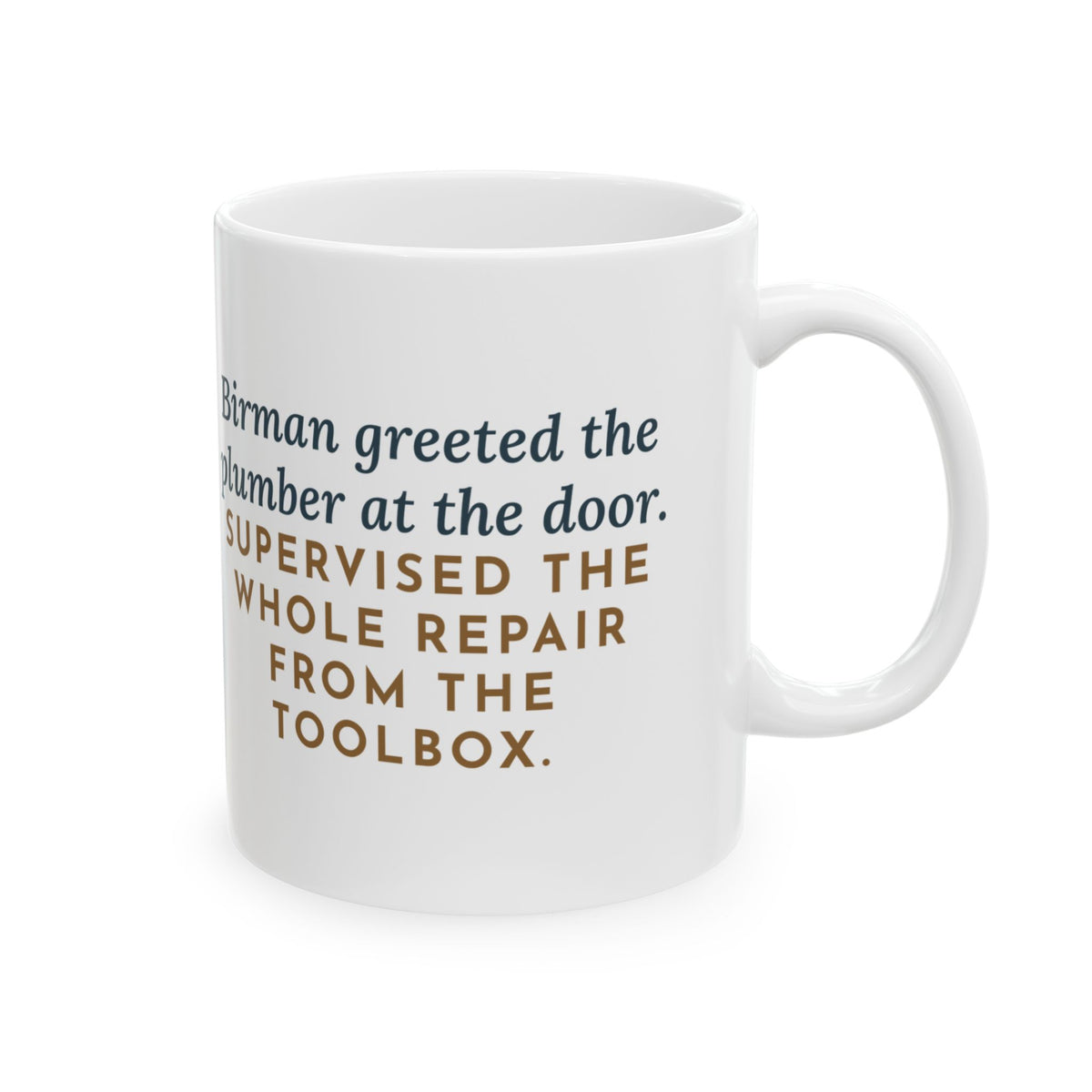 Birman Cat Coffee Mug - Sat in the Plumber's Toolbox for the Whole Repair