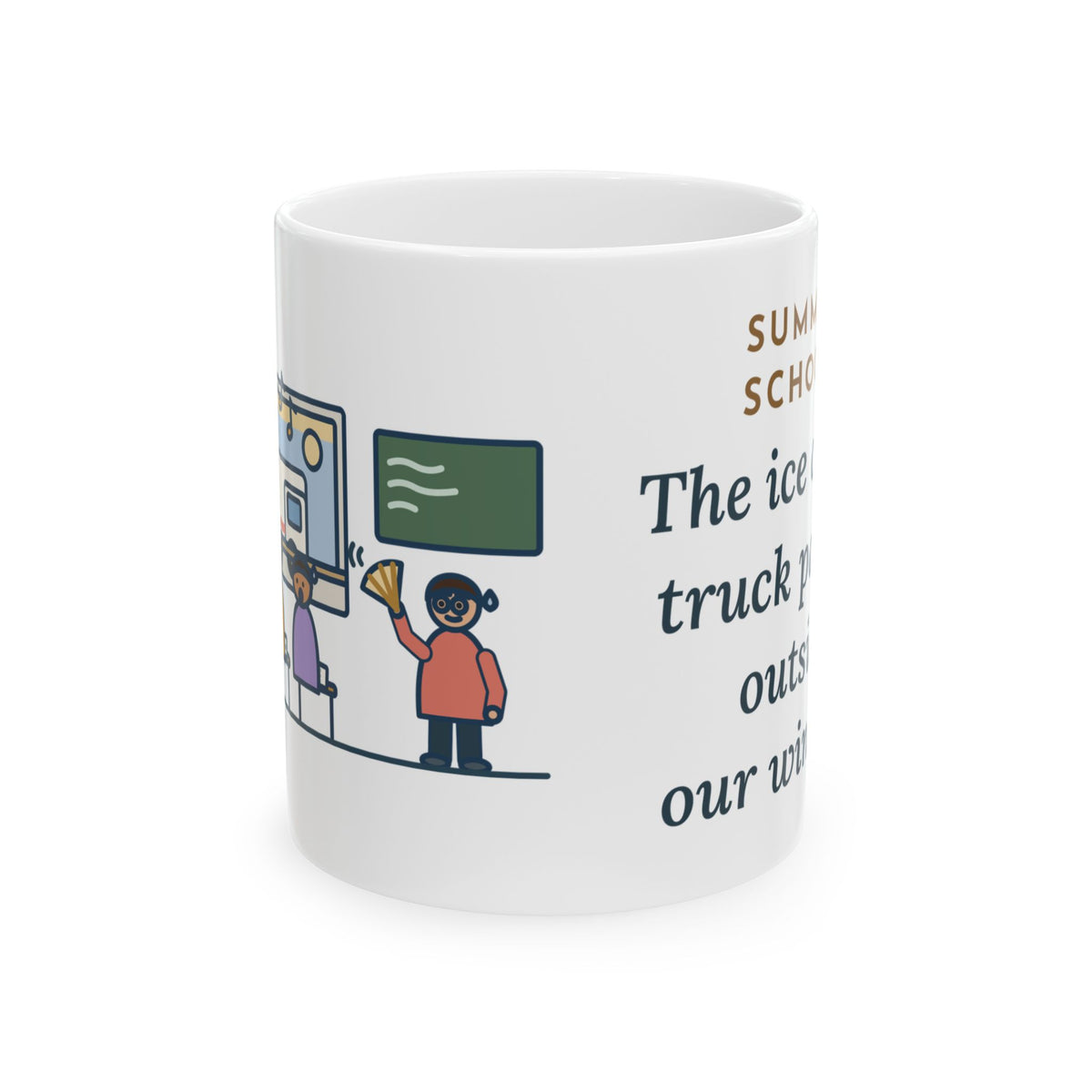 Summer School Teacher Coffee Mug 11oz - Ice Cream Truck Parked Outside the Classroom
