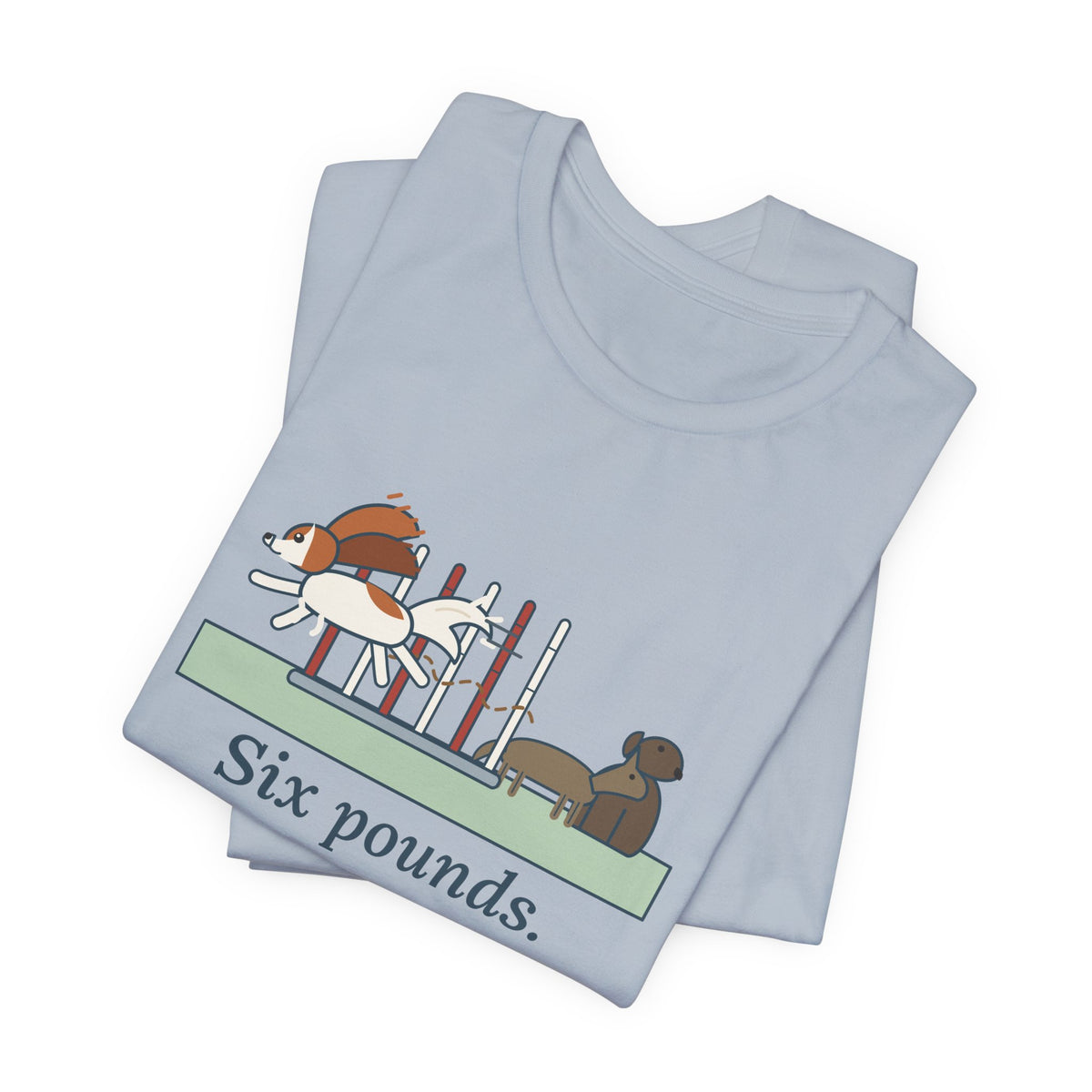 Papillon T-Shirt - Six Pounds, Fastest Weave Poles at the Trial Agility Dog Tee