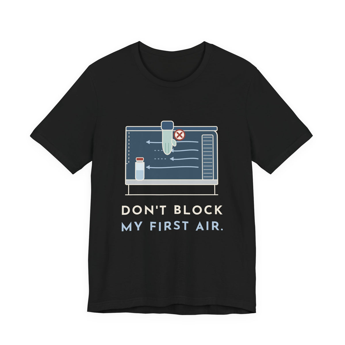 Sterile Compounding T-Shirt - Don't Block My First Air IV Room Pharmacy Tech Tee