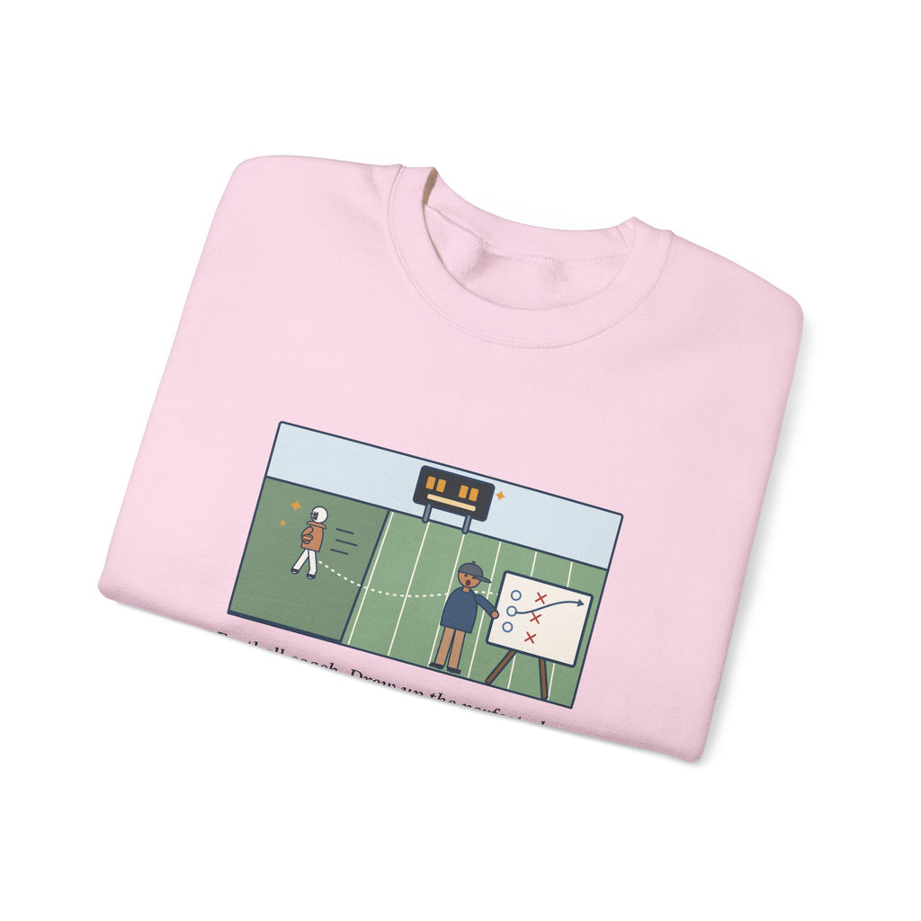 Football Coach Sweatshirt, Drew Up the Play, The Quarterback Ran It Backward and Scored, Funny Sideline Board Crewneck