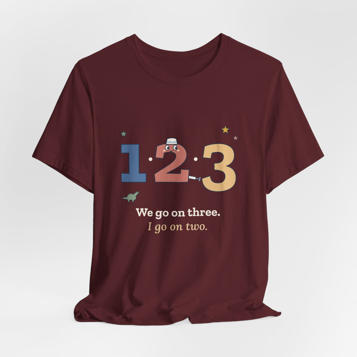 Pediatric Nurse T-Shirt - We Go on Three. I Go on Two. Funny Peds Nurse Tee
