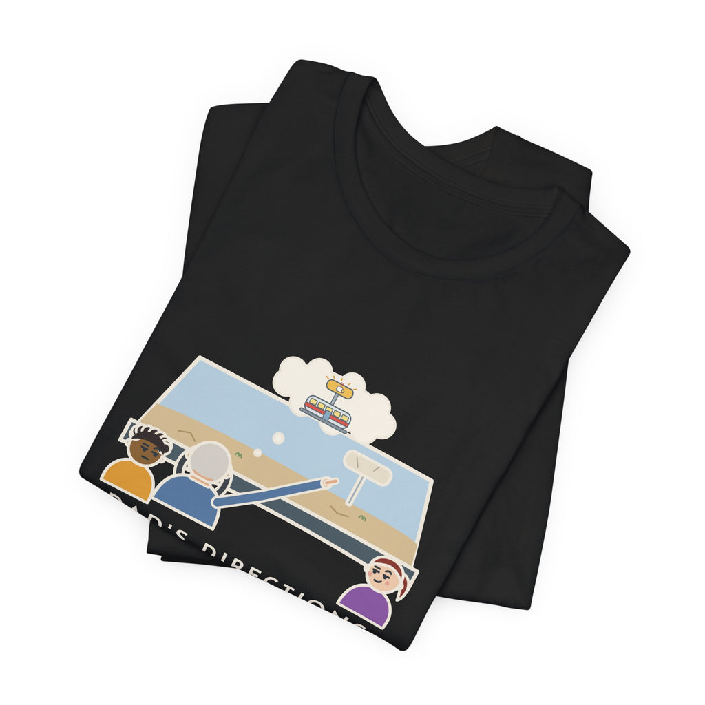 Funny Dad T-Shirt, Directions Still Use a Diner That Closed in 1998, Back Seat View Tee