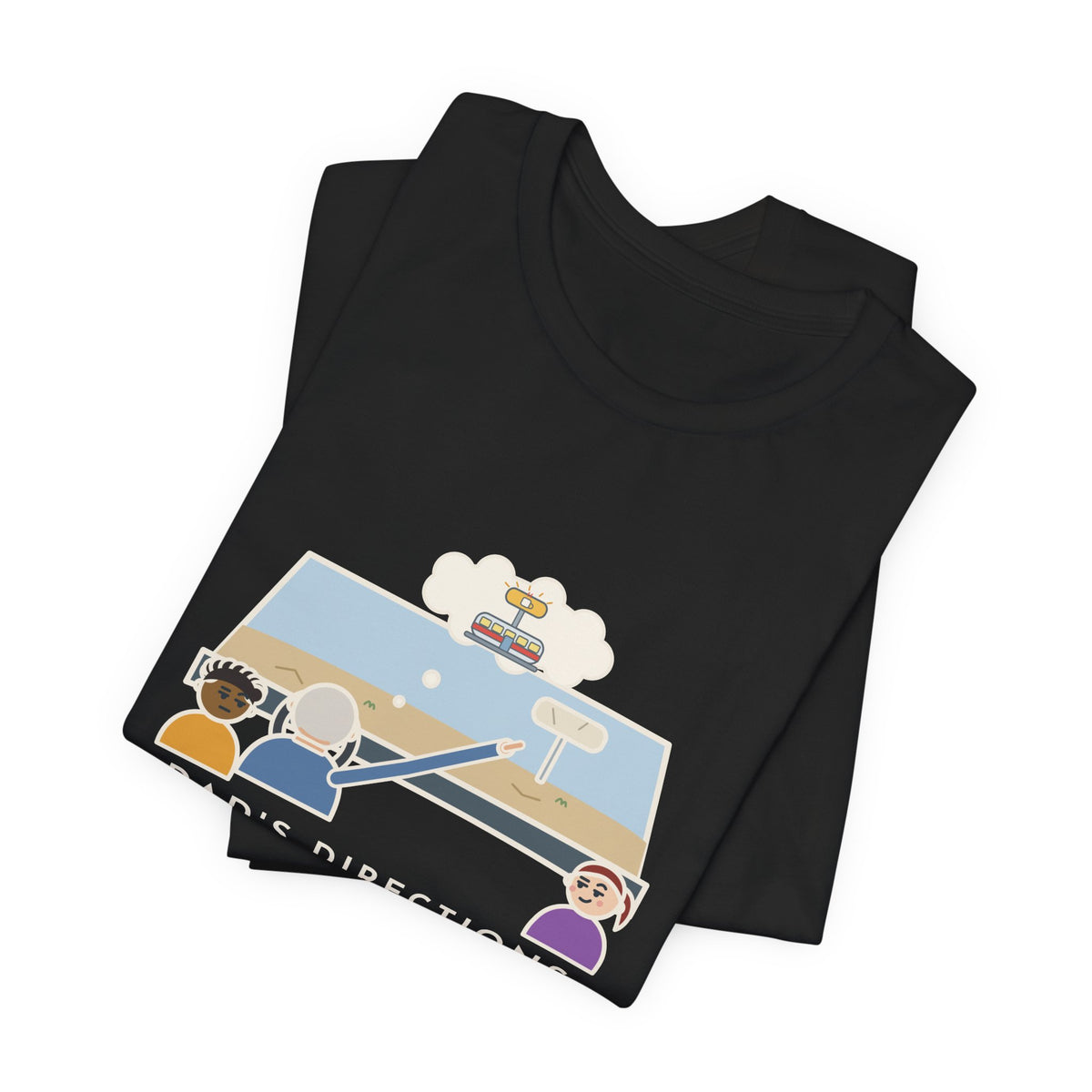Funny Dad T-Shirt, Directions Still Use a Diner That Closed in 1998, Back Seat View Tee