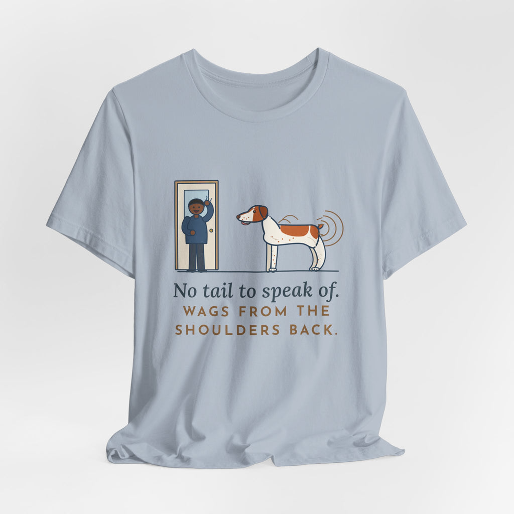 Brittany Dog T-Shirt - No Tail to Speak Of. Wags From the Shoulders Back.
