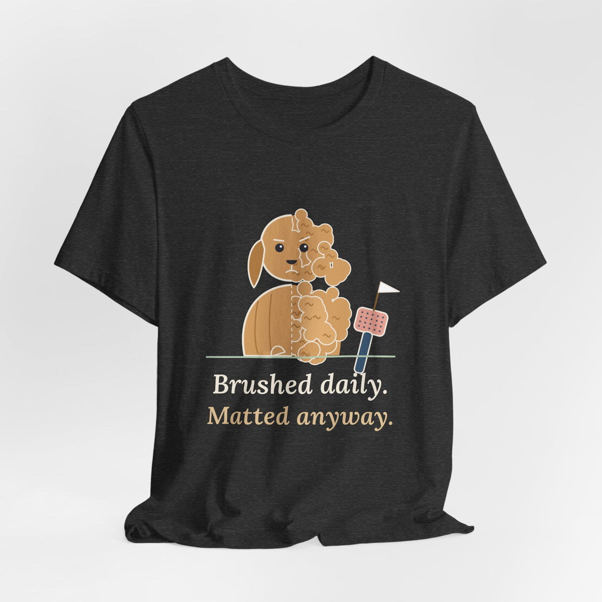 Doodle T-Shirt - Brushed Daily. Matted Anyway. Funny Doodle Owner Tee