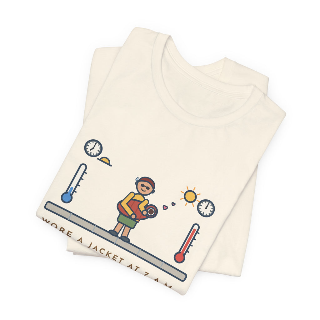 Funny Desert Weather T-Shirt, Wore a Jacket at 7 a.m., Carried It Around Like a Baby by Noon, Sidewalk Swing Tee