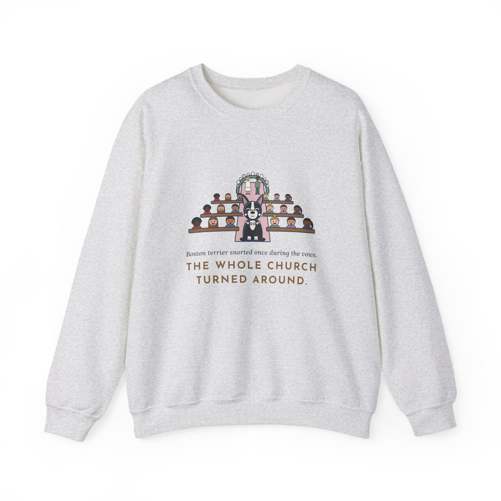 Boston Terrier Crewneck Sweatshirt - Ring Bearer Snort Heard Down the Aisle