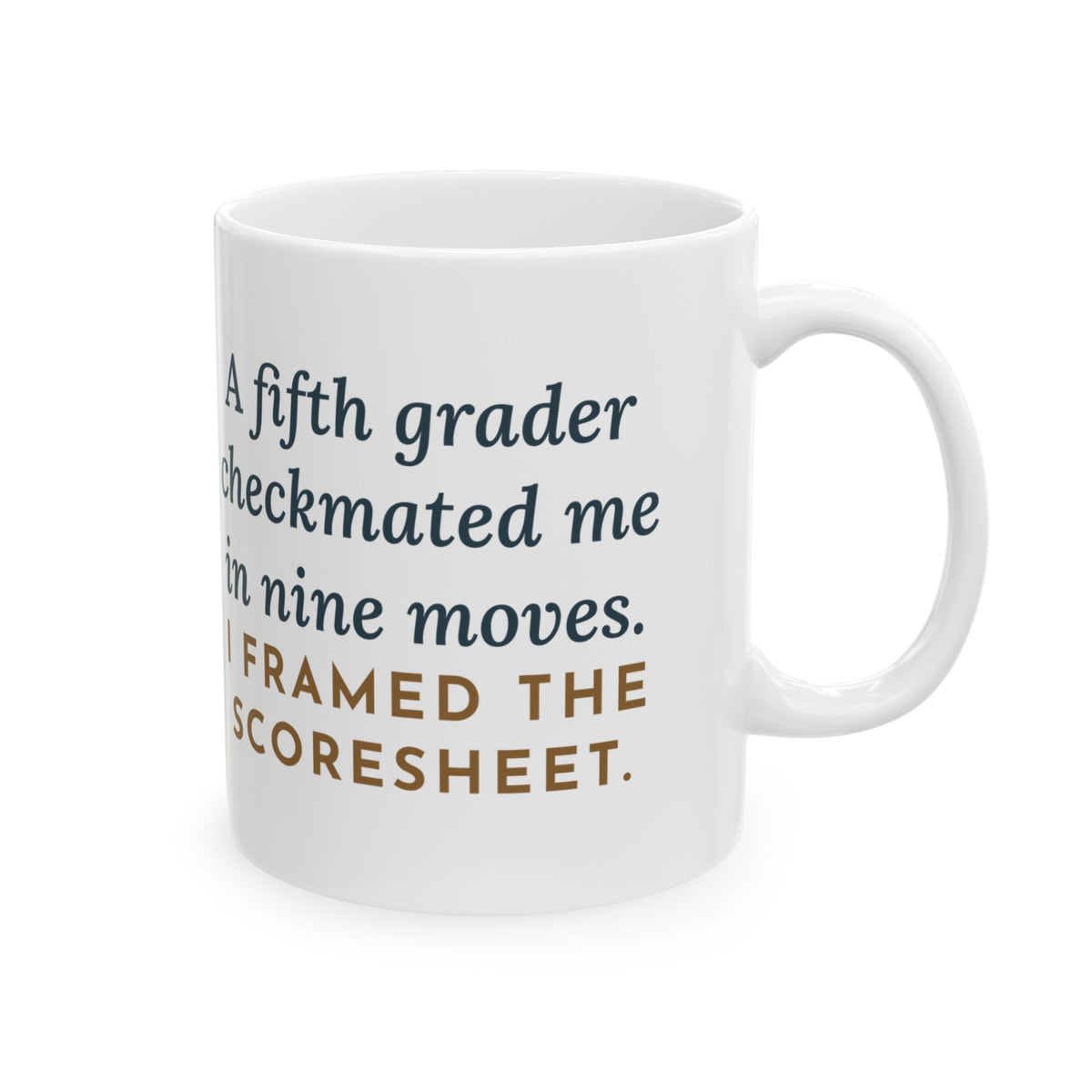 Chess Club Adviser Coffee Mug 11oz - A Fifth Grader Checkmated Me in Nine Moves