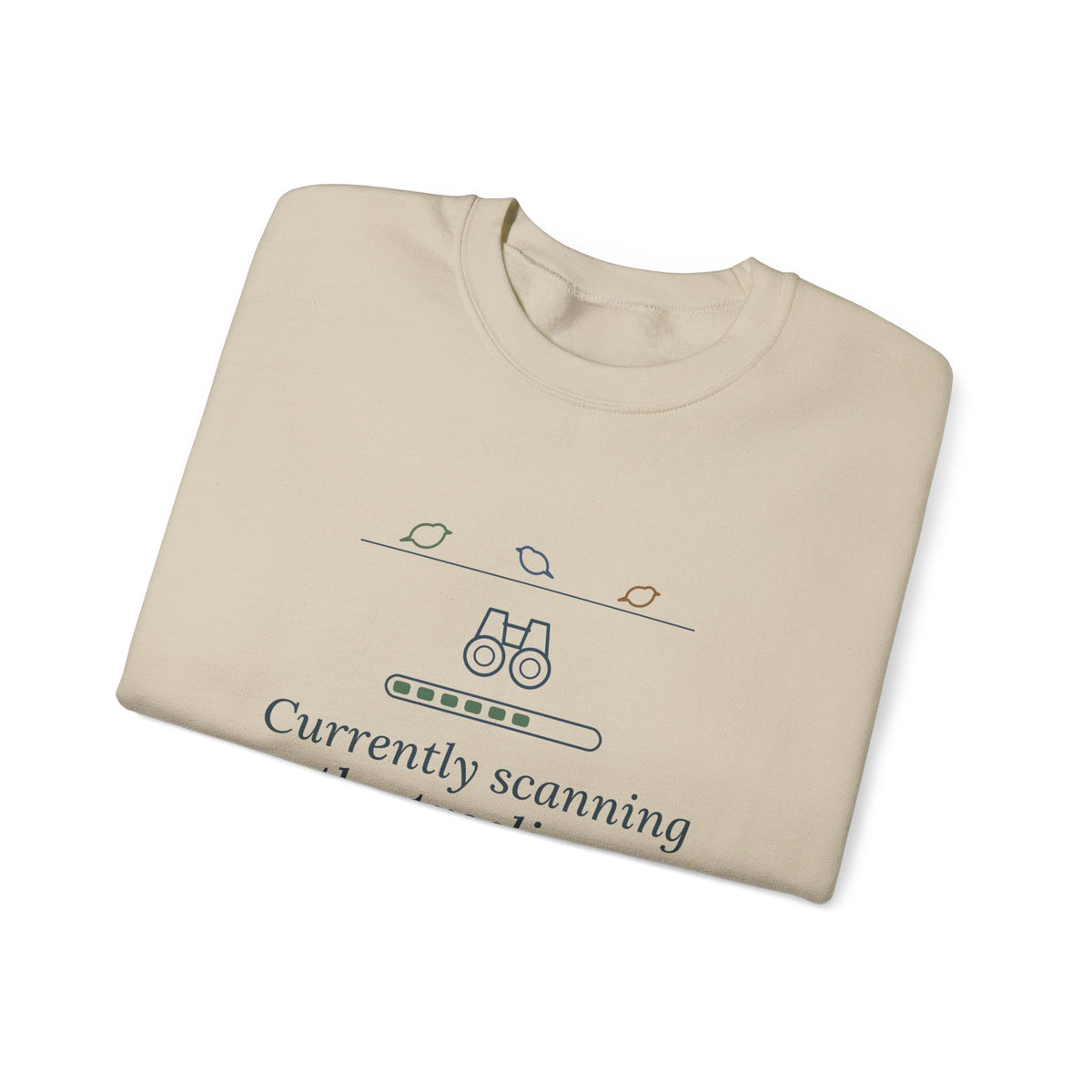 Birding Crewneck Sweatshirt - Currently Scanning the Treeline. Cold Morning Bird Walk Gift