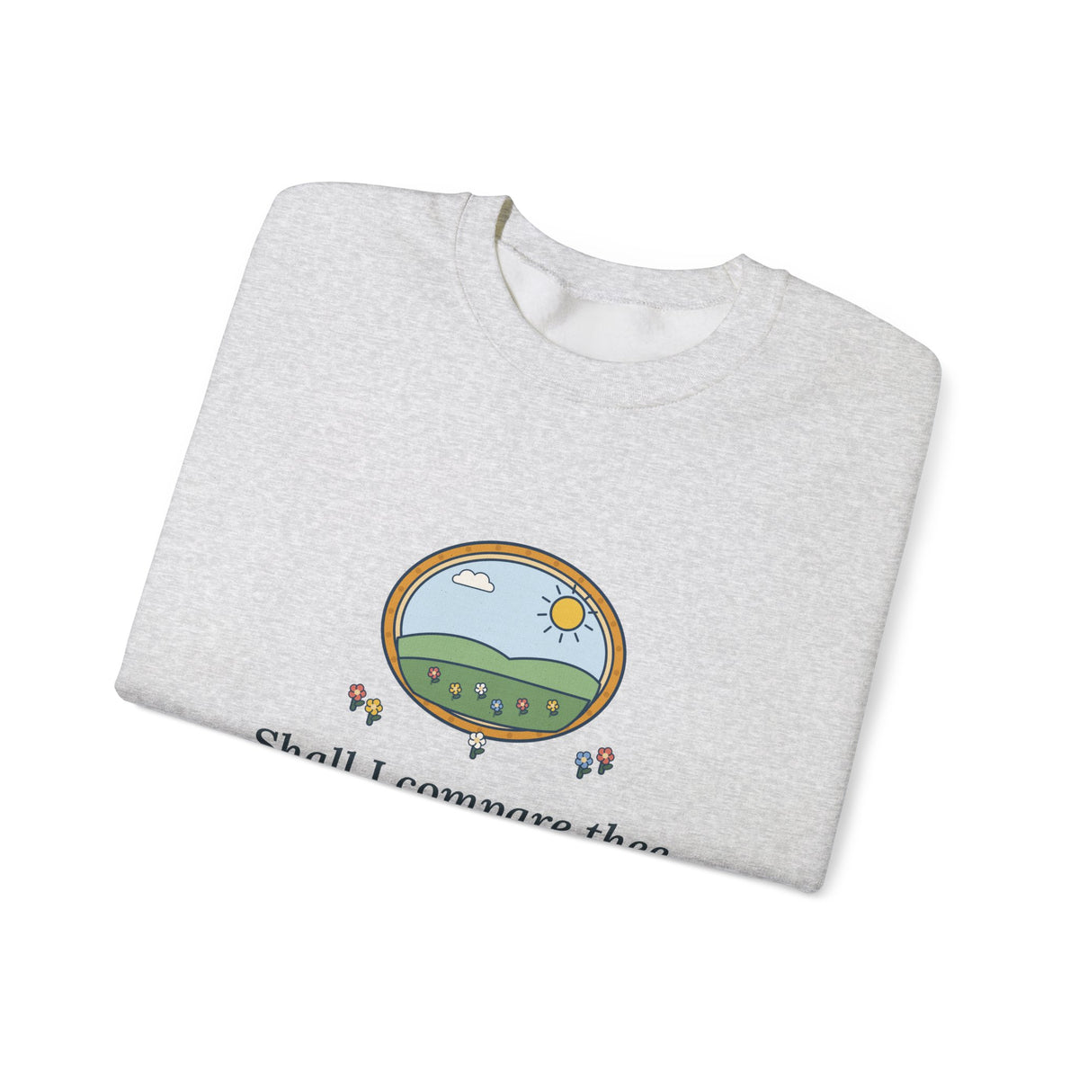 Shall I Compare Thee to a Summer's Day Sweatshirt, Love Shakespeare Quote Crewneck with Framed Meadow
