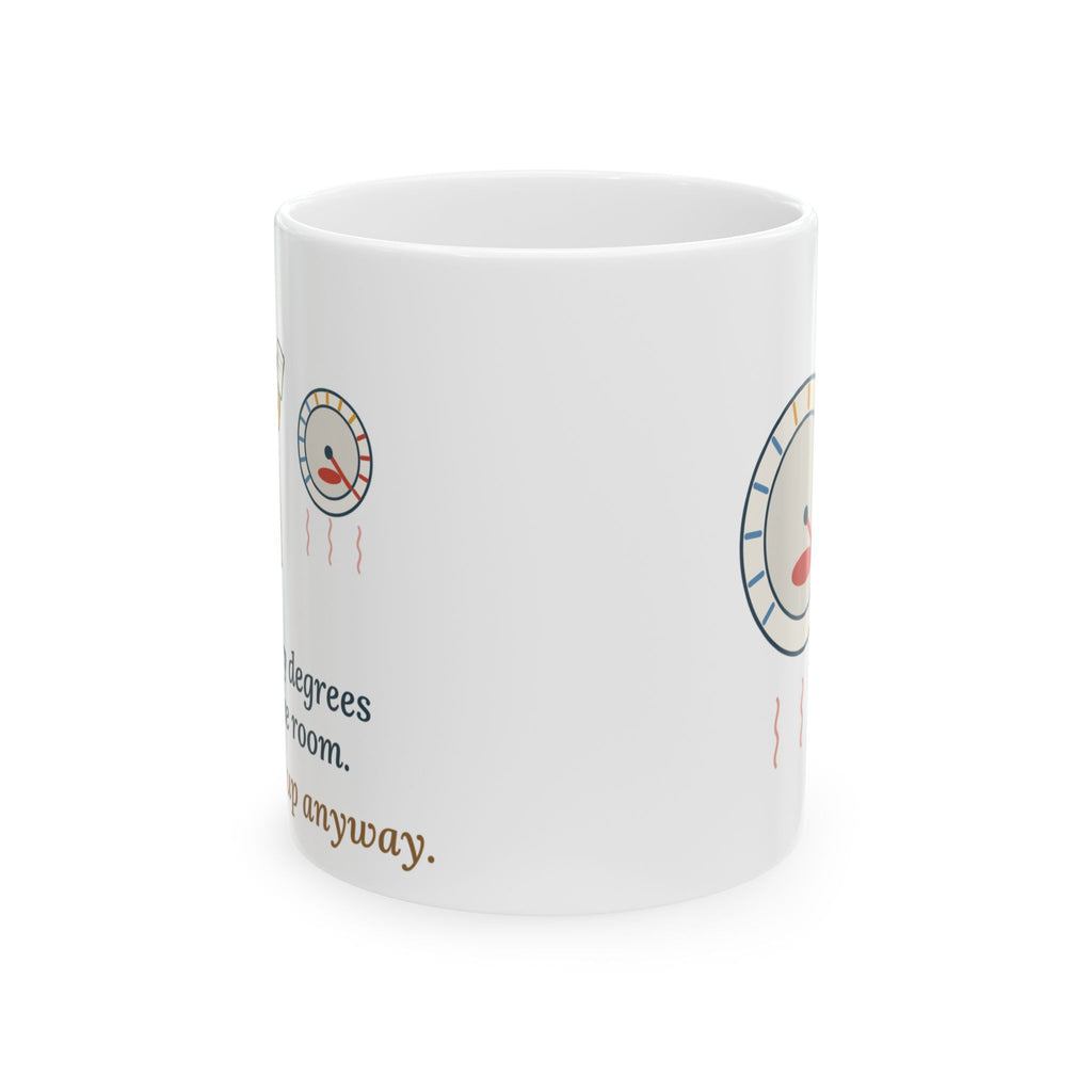 Burn Unit Nurse Mug 11oz - Ninety Degrees in the Room, Gowned Up Anyway, Nurse Coffee Mug