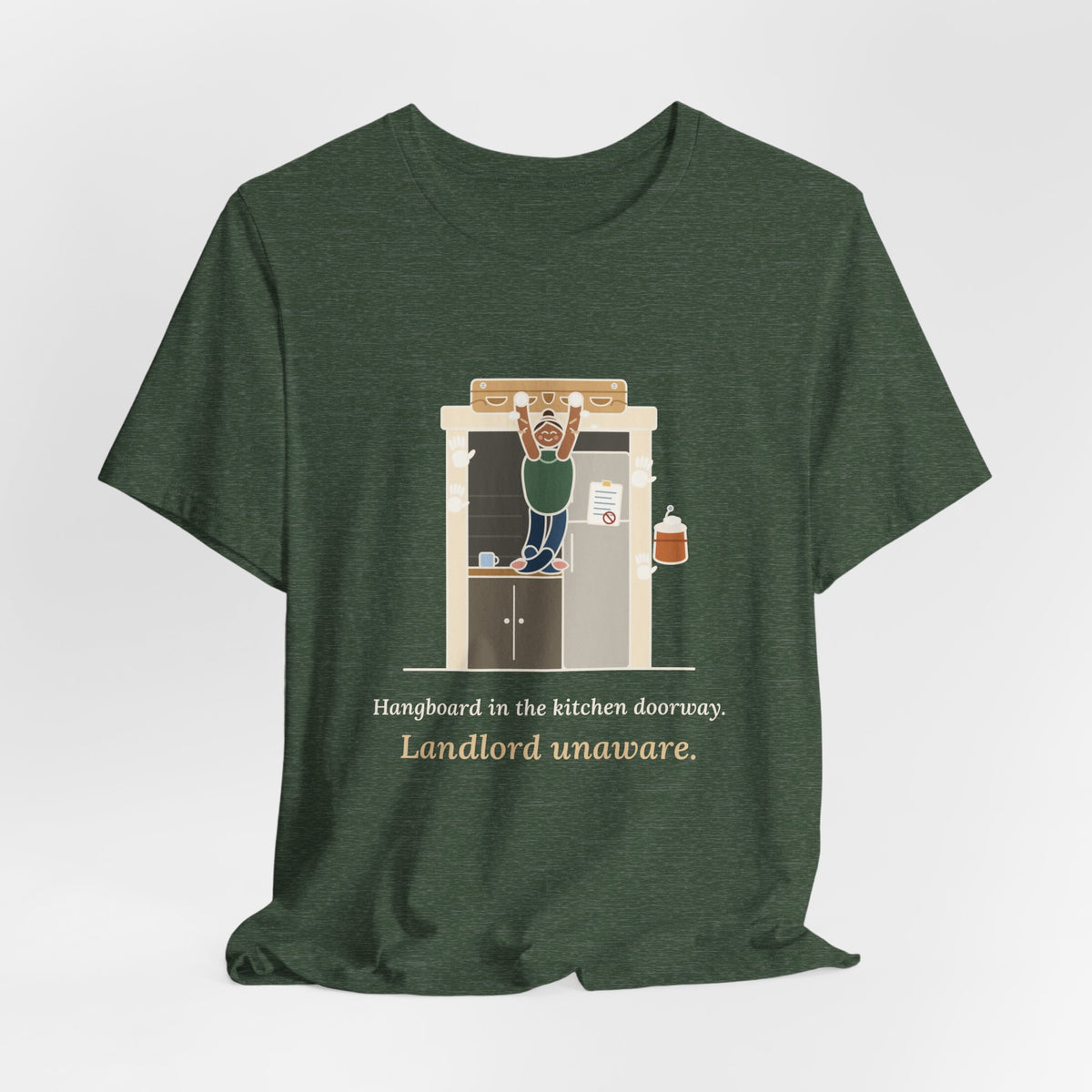 Rock Climbing T-Shirt - Hangboard in the Kitchen Doorway. Landlord Unaware.