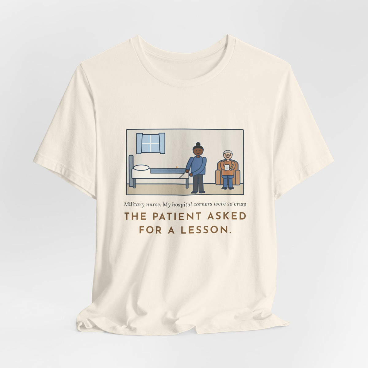 Funny Military Nurse T-Shirt, Bed Corners So Crisp the Patient Asked for a Lesson, Crisp Corners Tee