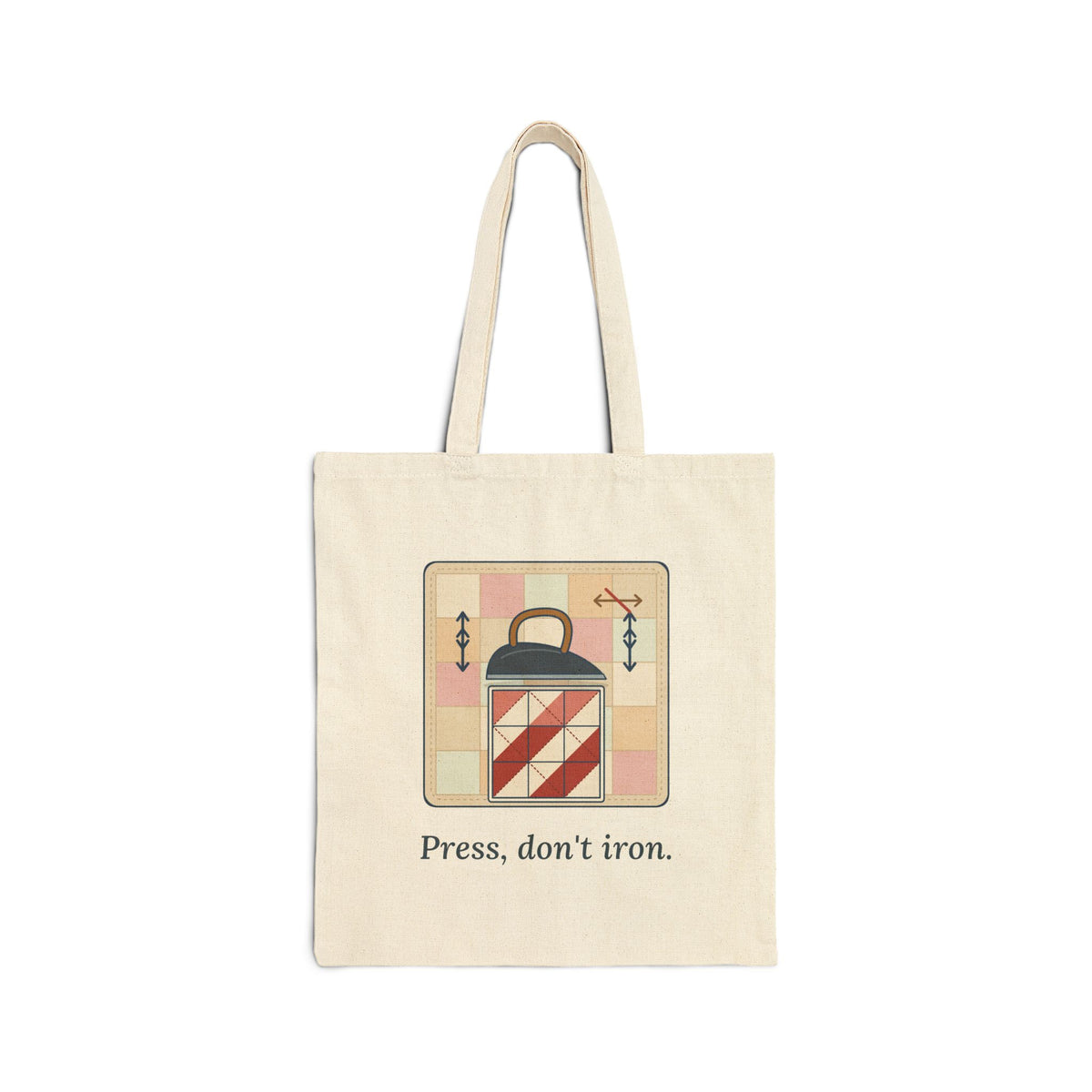 Quilting Tote Bag - Press, Don't Iron. Quilter Project Bag Gift