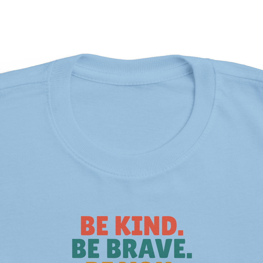 Be Kind Be Brave Be You Toddler T-Shirt, Kindness Kid Tee