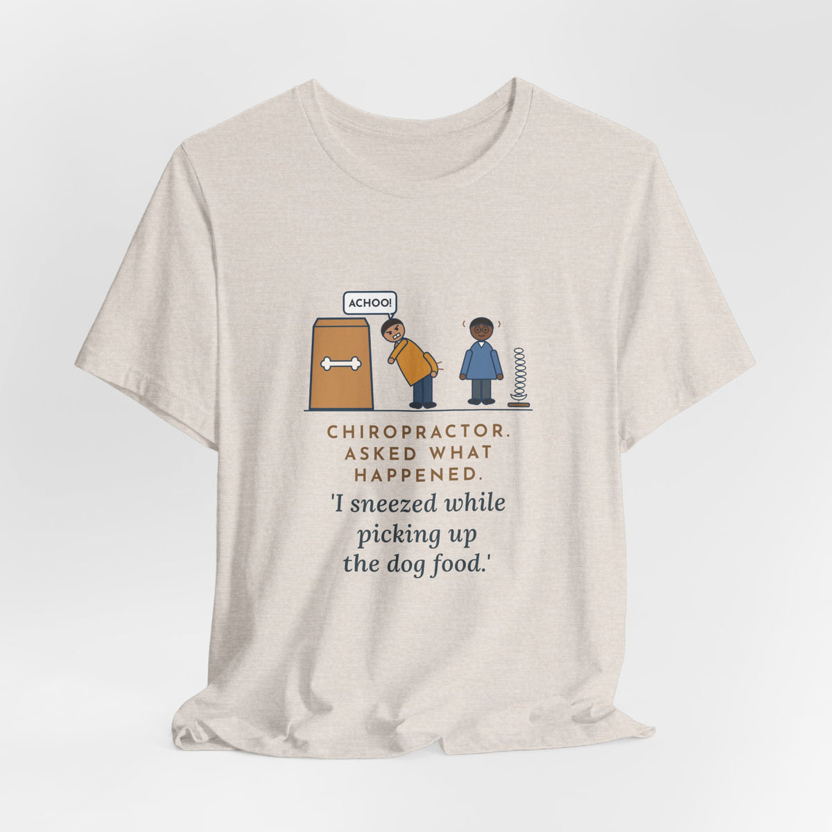 Funny Chiropractor T-Shirt, Asked What Happened, I Sneezed While Picking Up the Dog Food, Office Visit Tee