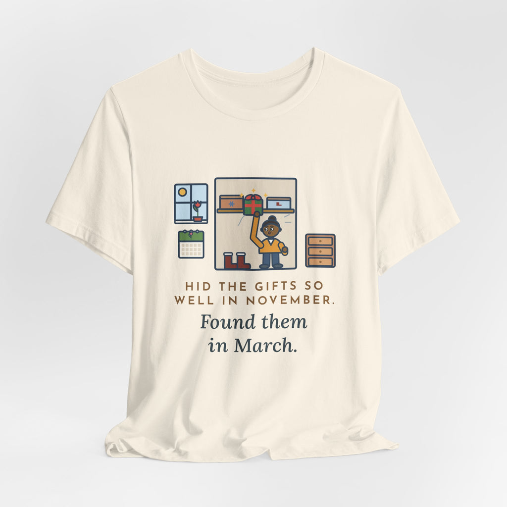 Funny Hidden Gifts T-Shirt, Hid Them So Well in November, Found Them in March, Spring Closet Tee