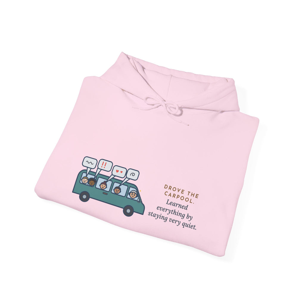 Funny Parent of a Teenager Hoodie - Drove the Carpool, Stayed Quiet, Heard It All