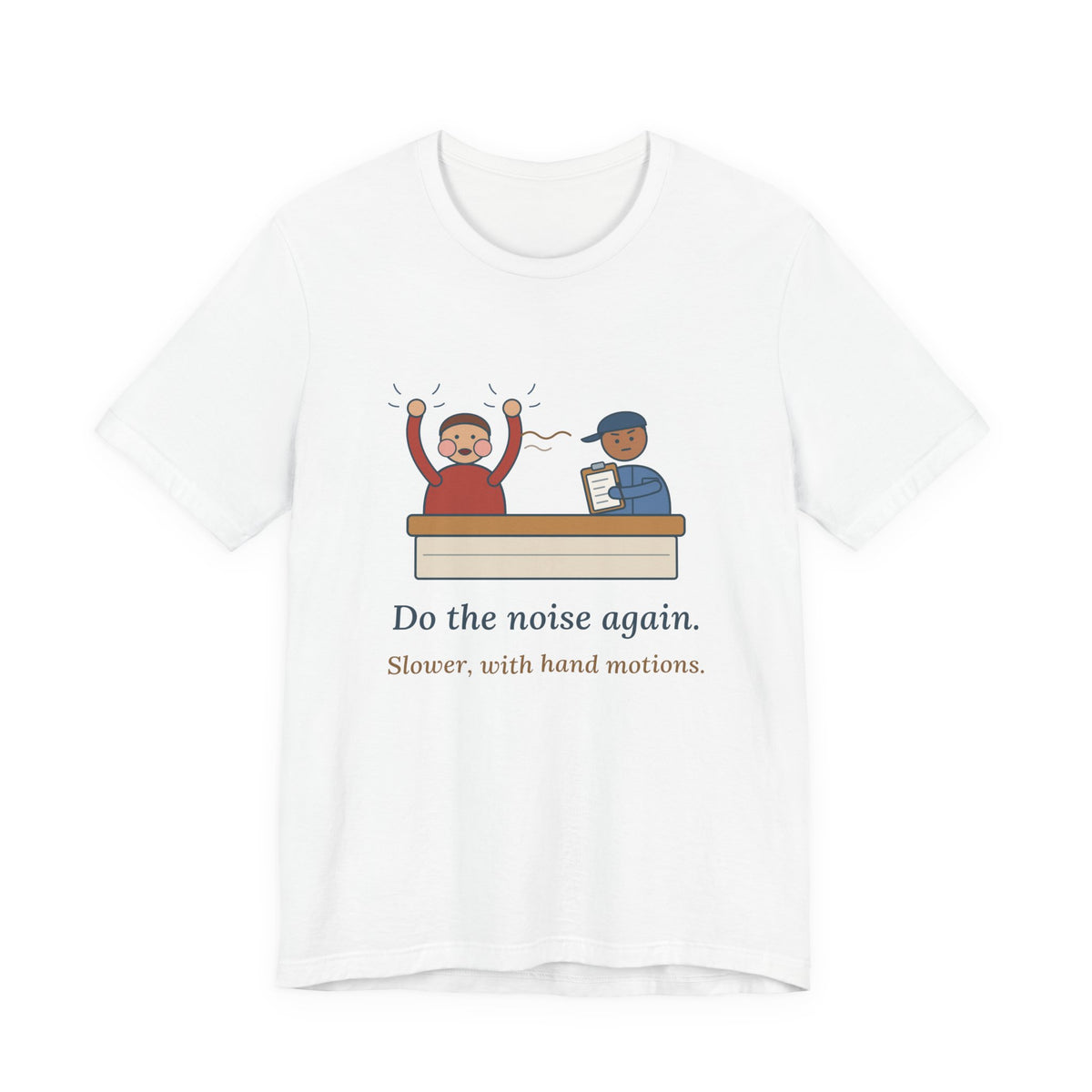 Auto Mechanic T-Shirt - Do the Noise Again. Slower, With Hand Motions. Funny Mechanic Tee