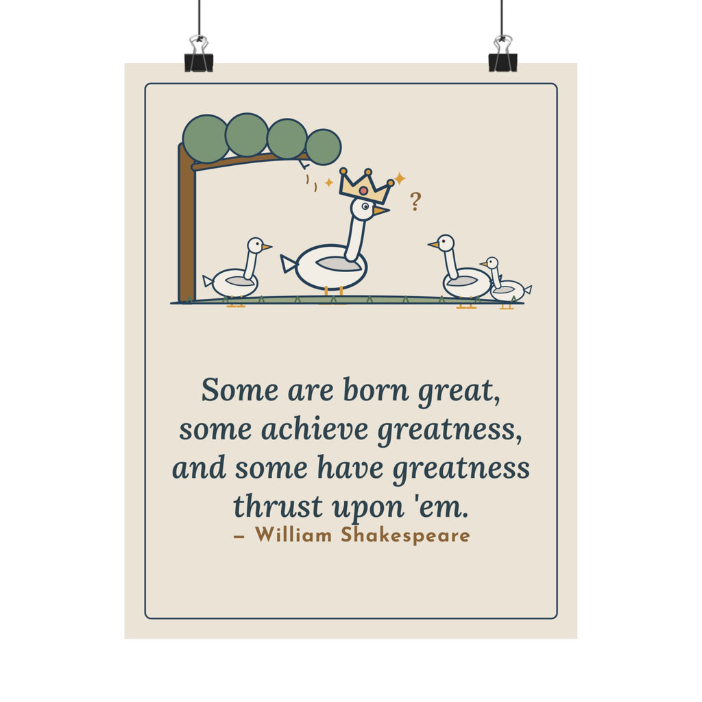Shakespeare Quote Poster, Some Are Born Great, Literary Crowned Goose Wall Art