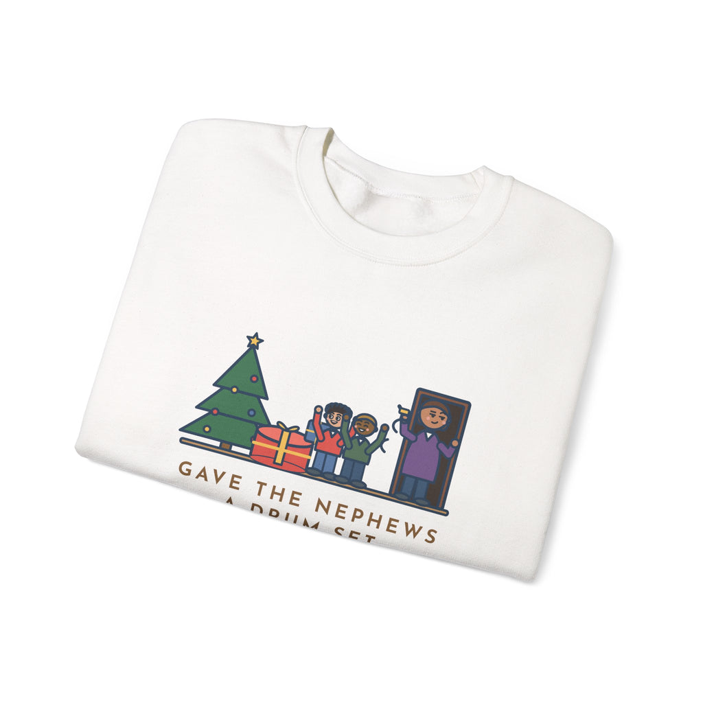 Aunt and Uncle Sweatshirt, Gave the Nephews a Drum Set, Left Before They Opened It, Funny Quick Exit Crewneck