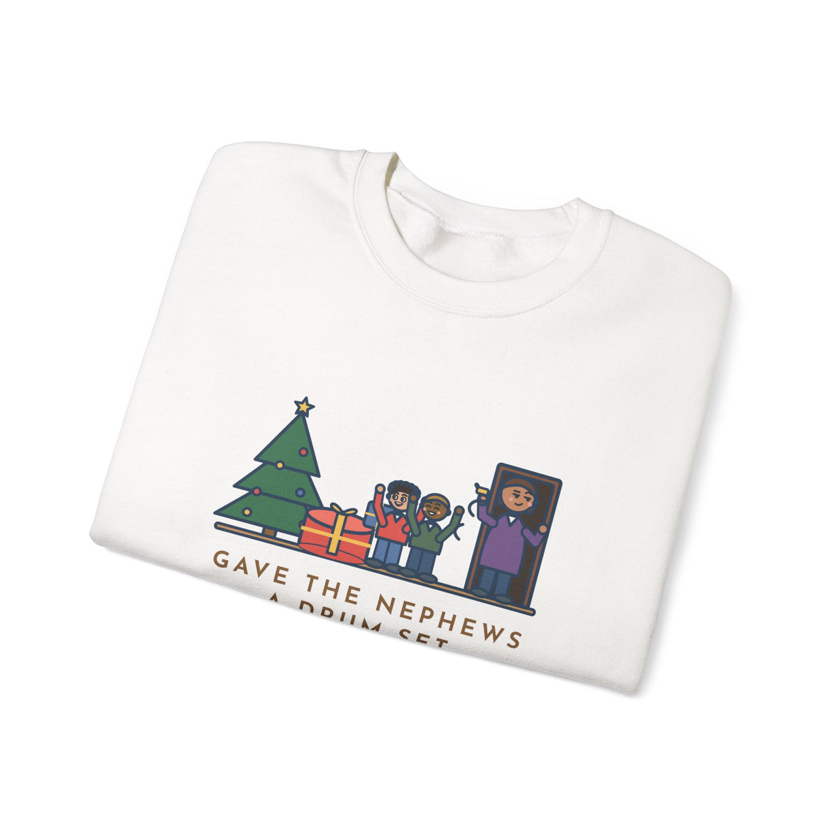 Aunt and Uncle Sweatshirt, Gave the Nephews a Drum Set, Left Before They Opened It, Funny Quick Exit Crewneck