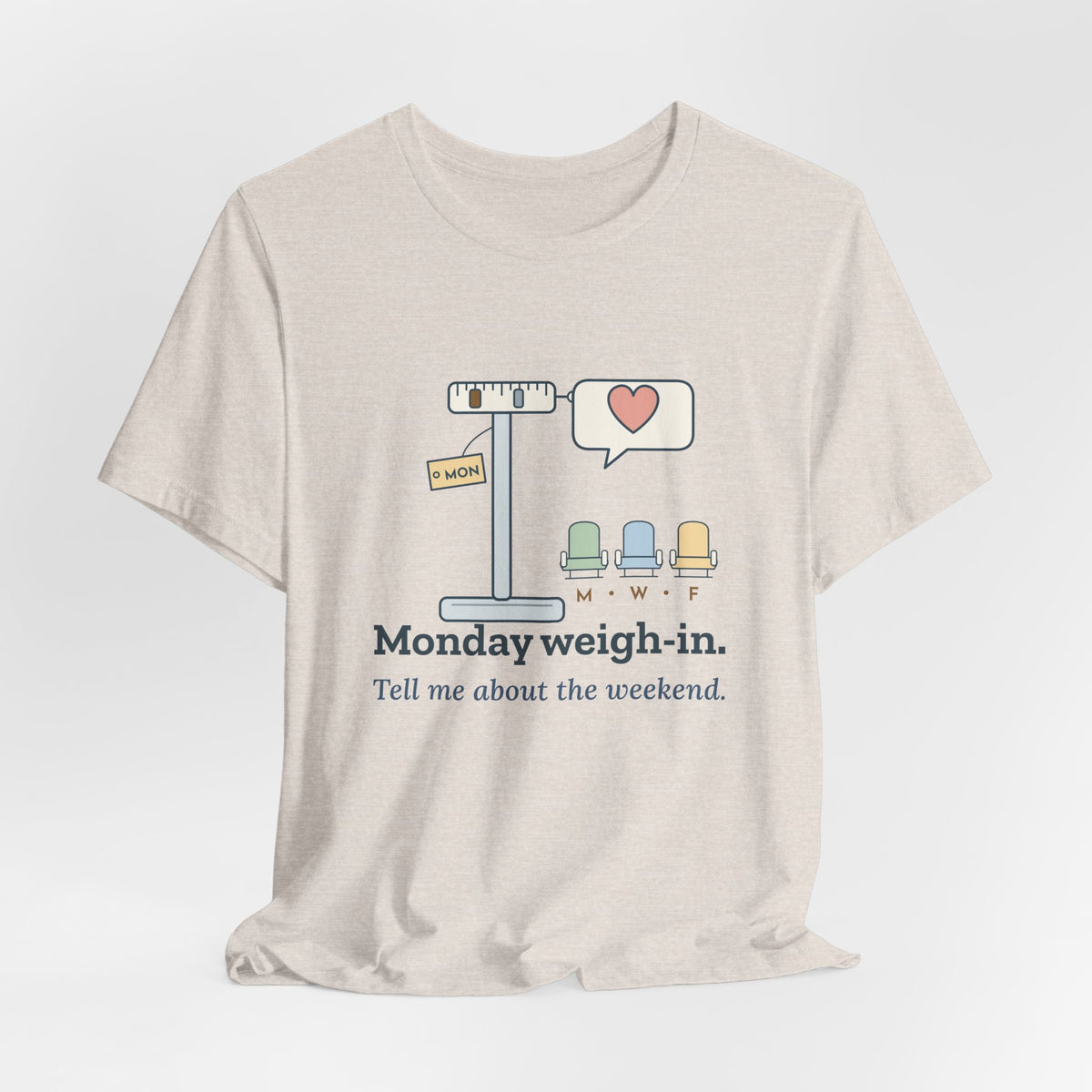 Dialysis Nurse T-Shirt - Monday Weigh-In. Tell Me About the Weekend. Tech Tee
