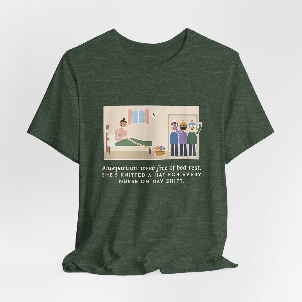 Funny Antepartum Nurse T-Shirt, Week Five of Bed Rest, She Knitted a Hat for Every Nurse on Day Shift, Knitted Hats Tee