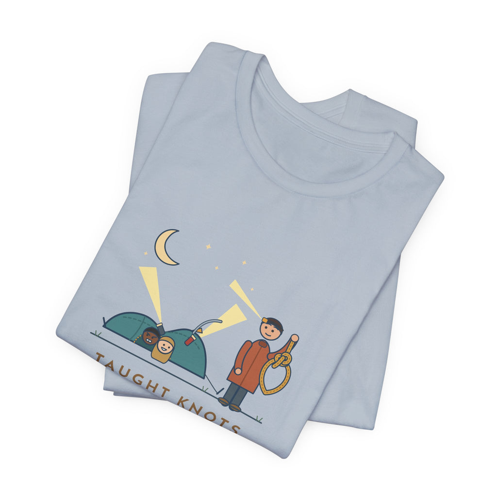 Outdoor Education Teacher T-Shirt - Taught Knots for an Hour, the Tent Fell at Midnight Funny Tee