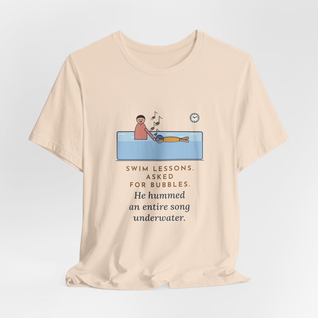 Swim Instructor T-Shirt - Asked for Bubbles, He Hummed an Entire Song Underwater
