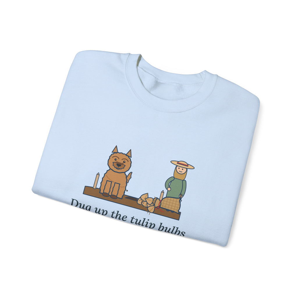 Cairn Terrier Crewneck Sweatshirt - Tulip Bulbs Dug Up an Hour After Planting Gardener Gift
